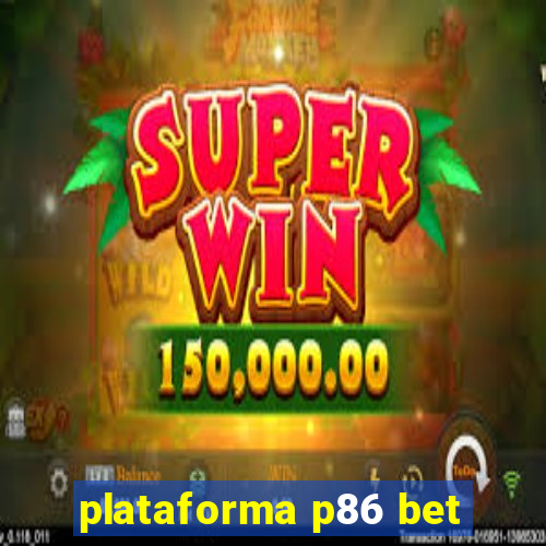 plataforma p86 bet